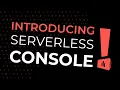 Introducing Serverless Console