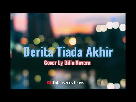 Download MP3 Black Brothers - Derita Tiada Akhir || Cover by Dilla Novera | Lyrics Music