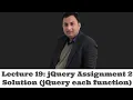 Lecture 19-jQuery Assignment 2 Solution jQuery each function
