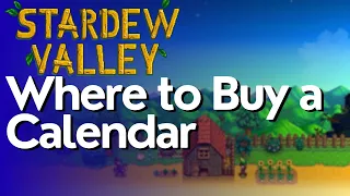 Where to Buy a Calendar in Stardew Valley