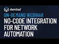 Itential s No-Code Approach to Integration for Network Automation