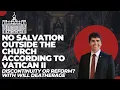 Lumen Gentium s Theology of Other Religions Discontinuity or Reform Episode 6