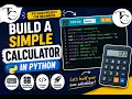 Build a Simple Calculator in Python Python for Beginners