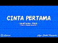 Download Lagu Cinta Pertama - Santana Trio || Lirik Lagu Batak Terpopuler