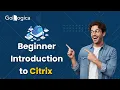 What is Citrix How It Works Explained Beginner s Guide to Citrix Virtualization GoLogica