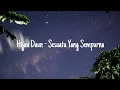 Download Lagu Hijau Daun - Sesuatu Yang Sempurna || Lirik Lagu