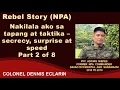 Download Lagu Rebel Story: Nakilala ako sa tapang at taktika -- secrecy, surprise, speed (Ka Cocoy)