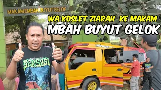 Download WA KOSLET || JALAN-JALAN || ZIARAH KE BUYUT GELOK MP3