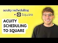 How to Connect Acuity Scheduling to Square 2026 Full Guide