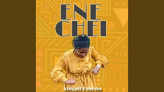 ene chei