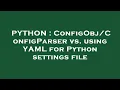 PYTHON vs using YAML for Python settings file