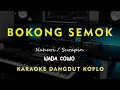 Download Lagu BOKONG SEMOK // Nahuri x Surapin // KARAOKE DANGDUT KOPLO NADA COWO ( MALE )
