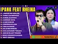 Download Lagu LUMPUR DAN BERLIAN - IPANK FEAT RHEINA FULL ALBUM 2025 | ANDAI TAK BERPISAH | LAGU MELAYU 2025