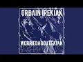 Download Lagu Orbain Irekiak (Worriedaboutsatan Rework)
