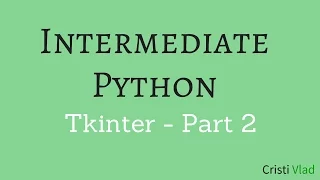 Intermediate Python - Building Applications with Tkinter