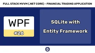 Configuring SQLite w Entity Framework Core - FULL STACK WPF NET CORE VM