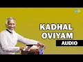 Download Lagu Kadhal Oviyam Audio Song | Ilaiyaraaja Hits | Romantic Song