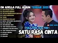 Download Lagu SATU RASA CINTA - SALAHMU SENDIRI - SIA SIA MENGHARAP CINTAMU OM ADELLA FULL ALBUM TERBARU 2025