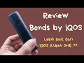 Download Lagu Review Bonds by IQOS Begini Ternyata.. #iqos #bondsbyiqos #bonds