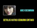 Download Lagu Arie Koesmiran - Setulus Hatiku Semurni Cintaku