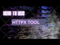 Exploring Httpx Tool