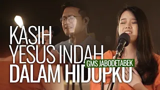 kasih yesus indah dalam hidupku gms jabodetabek