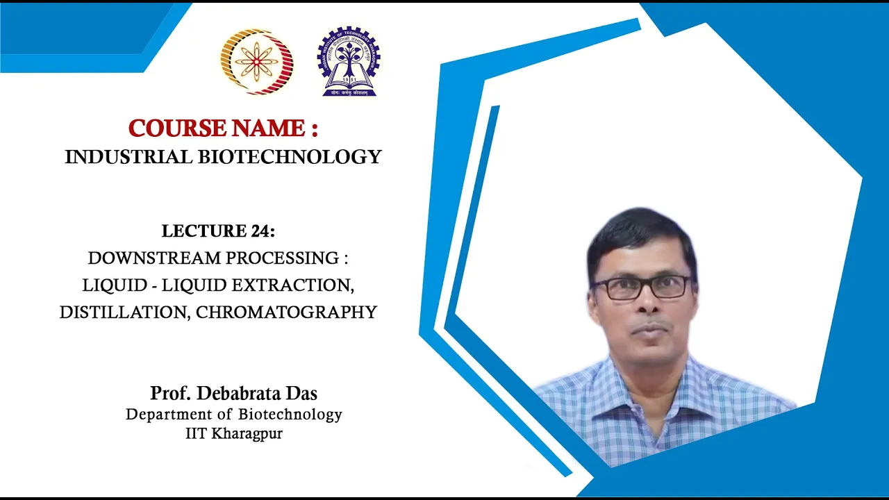 Lecture 24 : Downstream Processing : Liquid - Liquid Extraction,