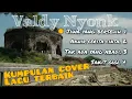 Download Lagu Kumpulan cover lagu terbaik dari Valdy Nyonk. official music mp3