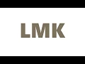LMK Meaning Definition of LMK
