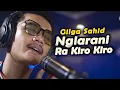 Download Lagu NGLARANI RA KIRO-KIRO GILGA SAHID lirik lagu  GildCoustic Ayumu Ora Sepiro Nglarani ra kiro kiro