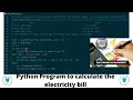 Electricity Bill calculator in python write a program to calculate the electricity bill