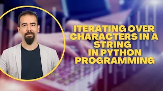 Iterating Over Characters In A String In Python Programming