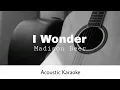 Download Lagu Madison Beer - I Wonder (Acoustic Karaoke)