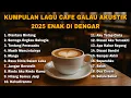 Download Lagu KUMPULAN LAGU CAFE GALAU AKUSTIK 2025 ENAK DI DENGAR