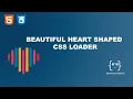 Beautiful heart-shaped CSS Loader CSS loader CSS loader for beginners Detailed Coding