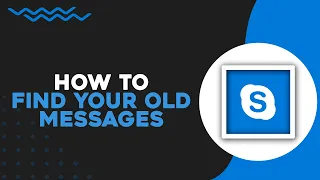How To Find Your Old Skype Messages Quick Tutorial