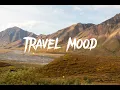 Download Lagu TRAVEL MOOD ~ playlist that makes you relax on a road trip