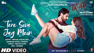 Tadap Tere Siva Jag Mein Song Ahan Shetty Tara S Pritam Shilpa R Darshan Shashwat Charan 