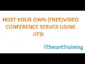 Host Your Own Conference Server using JITSI