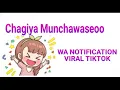Download Lagu RINGTONE NOTIFICATION CHAGIYA MUNCHAWASSEEOOO VIRAL TIKTOK