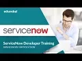 ServiceNow Developer Training ServiceNow WorkFlows ServiceNow Developer Essentials Edureka