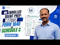 IRS Enrolled Agent Prep Master Form 1040 and Schedule C Session - 2