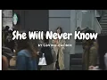 Download Lagu [Lyrics] She Will Never Know by Loving Caliber