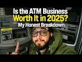 Is the ATM Business Worth It in 2025 My Honest Breakdown