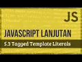 JAVASCRIPT LANJUTAN 5 3 Tagged Template Literals