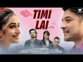 Download Lagu TIMI LAI - UJAN SHAKYA | KABITA  NEPALI | SHRISTI | VIJU | NISCHAL | NEW SONG 2023