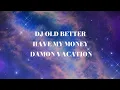 Download Lagu Dj Old Better Have my money X Damon Vacation || Ucil Fvngky || Viral 2021