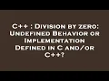 C Division by zero Undefined Behavior or Implementation Defined in C C