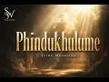 Phindukhulume Moya Oyingcwele || Iviwe Mboniswa 