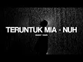 TERUNTUK MIA - NUH ( SLOWED + REVERB ) TIKTOK VERSION